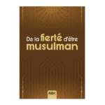 La Fierté d’être Musulman - édition Kataba