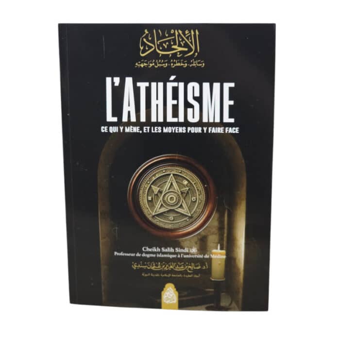 L’athéisme, ce qui y mène et les moyens pour y faire face