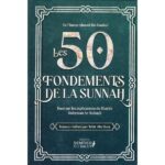 L'épître les 50 fondements de la Sunnah de l'imam Ahmad est un trésor de savoir.